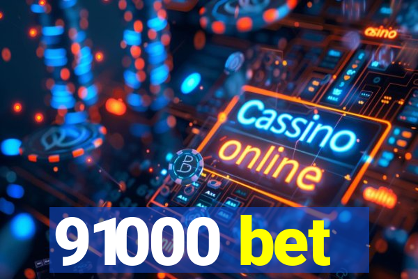 91000 bet